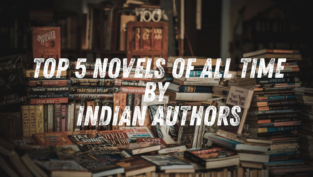 Best Novels by Indian Authors